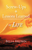 Screw-Ups + Lessons Learned = Life