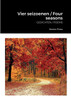 Vier seizoenen / Four seasons