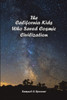 The California Kids Who Saved Cosmic Civilization