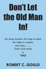 Don't Let the Old Man In!