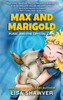 MAX and MARIGOLD