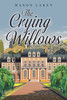 The Crying Willows
