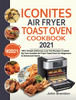 Iconites Air Fryer Toast Oven  Cookbook 2021