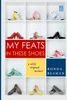 MY FEATS IN THESE SHOES