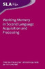 Working Memory in Second Language Acquisition and Processing