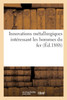 Innovations métallurgiques intéressant les hommes du fer