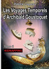 Les voyages temporels d'Archibald Goustoquet - Tome II