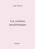 Les cyclones anachroniques