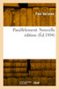 Parallèlement. Nouvelle édition
