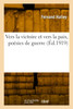 Vers la victoire et vers la paix, poésies de guerre