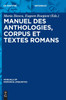 Manuel des anthologies, corpus et textes romans