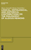 Logical, Ontological, and Historical Contributions on the Philosophy of Alexius Meinong