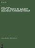 The two forms of subject inversion in modern French