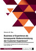 Business of Experience als konsequente Weiterentwicklung der Customer Experience?