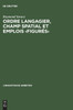 Ordre langagier, champ spatial et emplois ‹figurés›