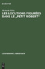 Les locutions figurées dans le "Petit Robert"