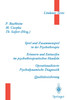 Spiel und Zusammenspiel in der Psychotherapie - Erinnern und Entwerfen im psychotherapeutischen Handeln - Operationalisierte Psychodynamische Diagnostik - Qualitätssicherung