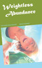 The Weightless Philosophy of Abundance
