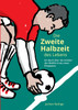 Die zweite Halbzeit des Lebens