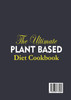 The Ultimate Plant Based Diet Cookbook