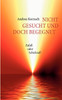 Nicht gesucht und doch begegnet