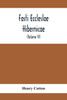 Fasti Eccleslae Hibernicae; The Succession Of The Prelates And Members Of The Cathedral Bodies In Ireland (Volume Iv) The Province Of Connaught