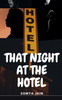 That Night At The Hotel