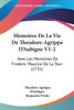 Memoires De La Vie De Theodore-Agrippa D'Aubigne V1-2