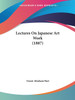 Lectures On Japanese Art Work (1887)
