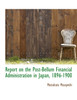 Report on the Post-Bellum Financial Administration in Japan, 1896-1900