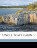 Uncle Tom's cabin \