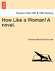 How Like a Woman! a Novel.