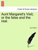 Aunt Margaret's Visit; or the false and the real.