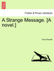 A Strange Message. [A Novel.]