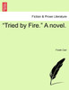 "Tried by Fire." A novel.