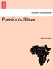 Passion's Slave. Vol. II.