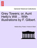 Grey Towers; or, Aunt Hetty's Will ... With illustrations by F. Gilbert.