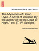 The Mysteries of Heron Dyke. a Novel of Incident. by the Author of "In the Dead of Night," Etc. [T. W. Speight.]