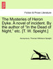 The Mysteries of Heron Dyke. A novel of incident. By the author of "In the Dead of Night," etc. [T. W. Speight.]VOL.II