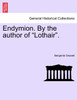 Endymion. By the author of "Lothair".