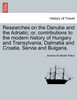 Researches on the Danube and the Adriatic; or, contributions to the modern history of Hungary and Transylvania, Dalmatia and Croatia, Servia and Bulgaria.VOL.II