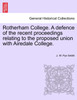 Rotherham College. A defence of the recent proceedings relating to the proposed union with Airedale College.