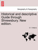 Historical and Descriptive Guide Through Shrewsbury. New Edition.