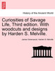 Curiosities of Savage Life, Third Edition. with Woodcuts and Designs by Harden S. Melville.