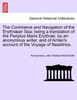 The Commerce and Navigation of the Erythræan Sea; being a translation of the Periplus Maris Erythræi, by an anonymous writer, and of Arrian's account of the Voyage of Nearkhos.