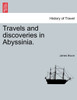 Travels and discoveries in Abyssinia.