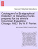 Catalogue of a Stratigraphical Collection of Canadian Rocks prepared for the World's Columbian Exposition, Chicago, 1893. By W. F. Ferrier.