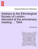 Address to the Ethnological Society of London, delivered at the anniversary meeting ... 1844.