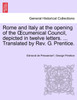 Rome and Italy at the opening of the Œcumenical Council, depicted in twelve letters. ... Translated by Rev. G. Prentice.