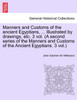 Manners and Customs of the Ancient Egyptians, ... Illustrated by Drawings, Etc. 3 Vol. (a Second Series of the Manners and Customs of the Ancient Egyp
